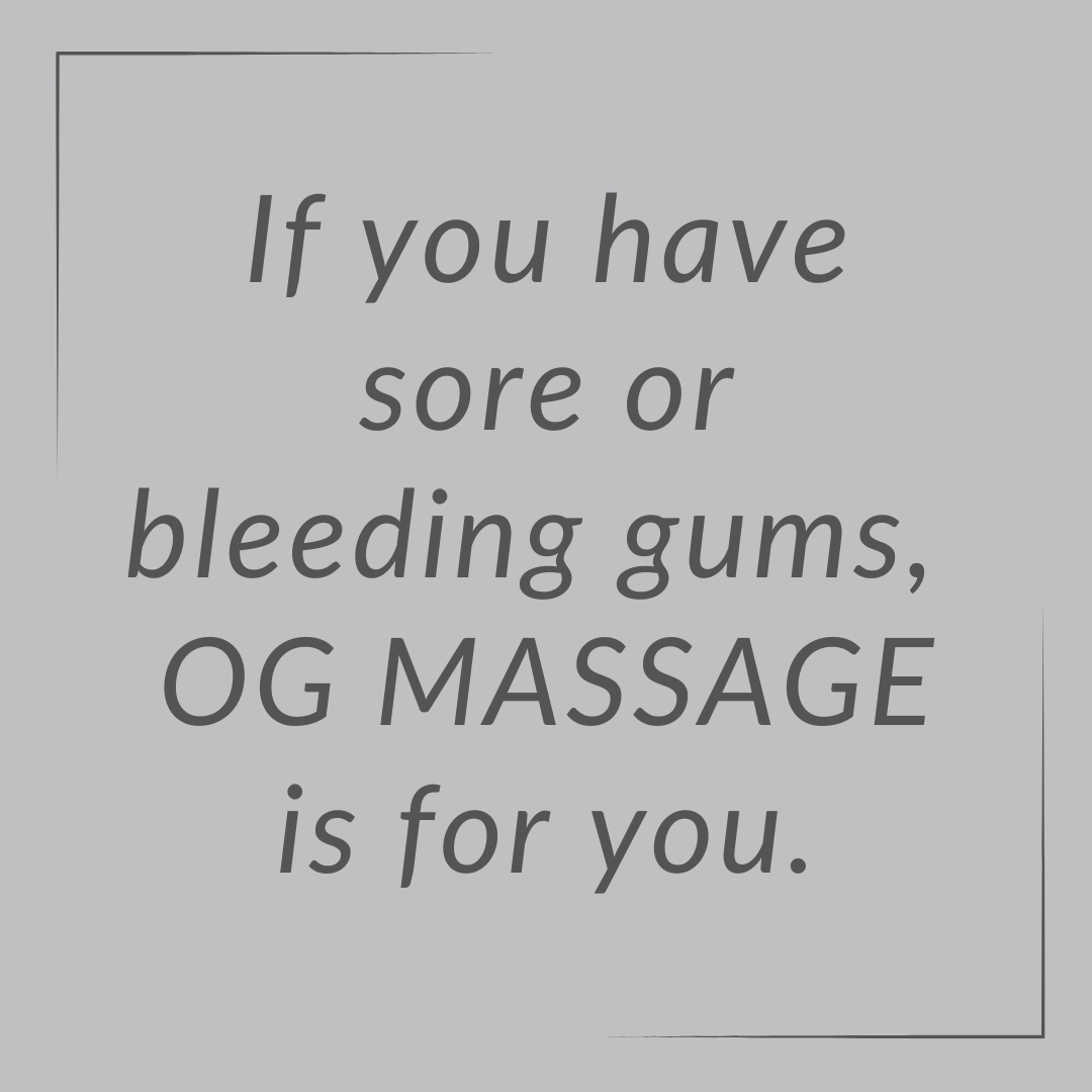 OG Massage Bulk - Gentle Relief For Sore Gums